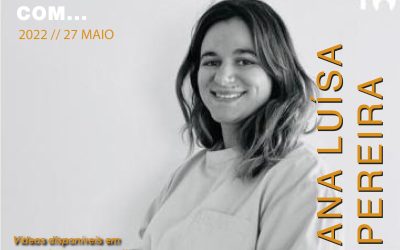 “Conversando com…” Ana Luísa Pereira